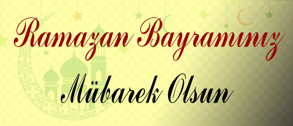 Ramazan Bayramımız Kutlu Olsun